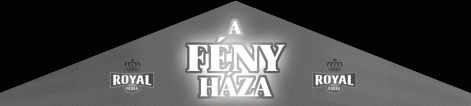 Royal Fény Háza Royal Fény Háza